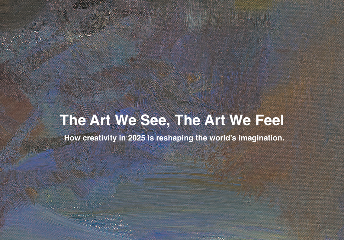 The Art We See, The Art We Feel: How creativity in 2025 is reshaping t ...